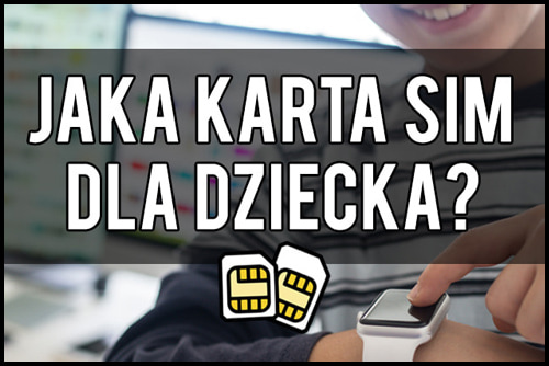 Jaka karta SIM dla dziecka?